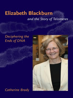 cover image of Elizabeth Blackburn and the Story of Telomeres